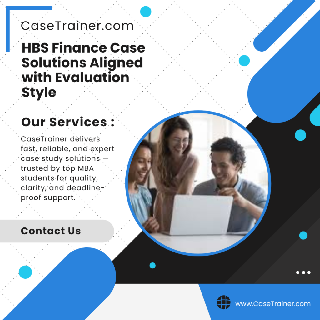 HBS Finance Case Solutions Aligned with Evaluation Style