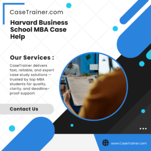 Harvard Business School MBA Case Help