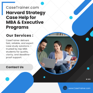 Harvard Strategy Case Help for MBA & Executive Programs