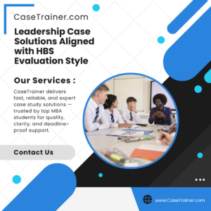 Leadership Case Solutions Aligned with HBS Evaluation Style