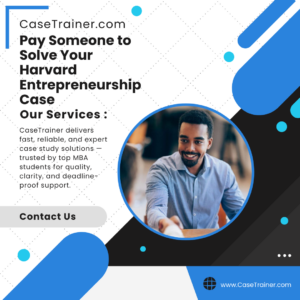 Pay Someone to Solve Your Harvard Entrepreneurship Case