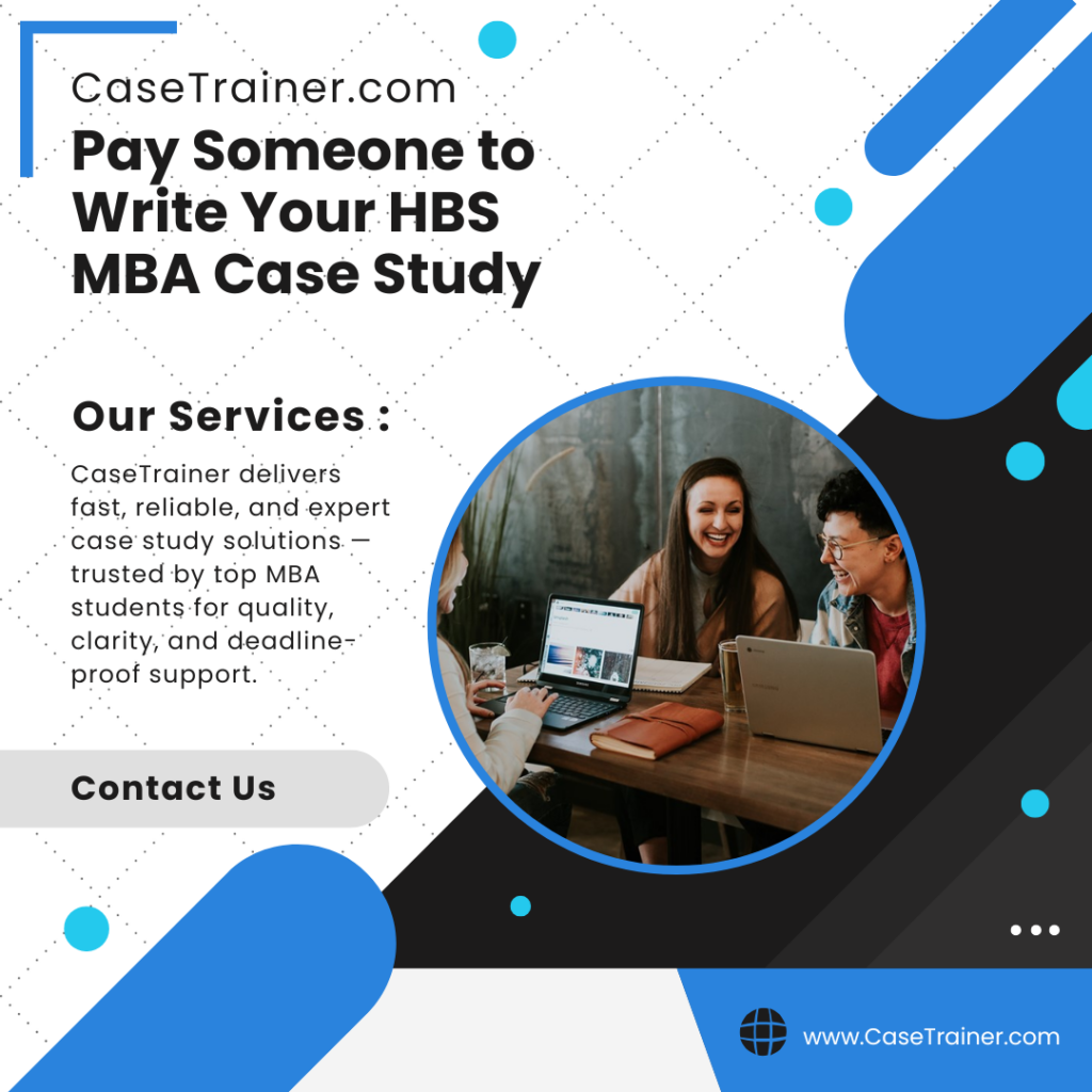 Pay Someone to Write Your HBS MBA Case Study